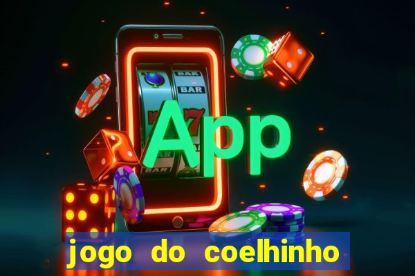 jogo do coelhinho de ganhar dinheiro